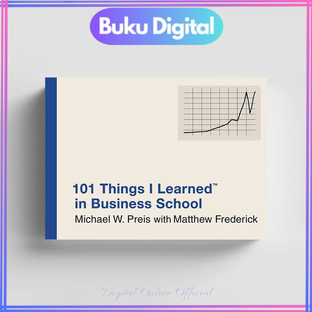 

101 Things I Learned in Business School | Michael W. Preis