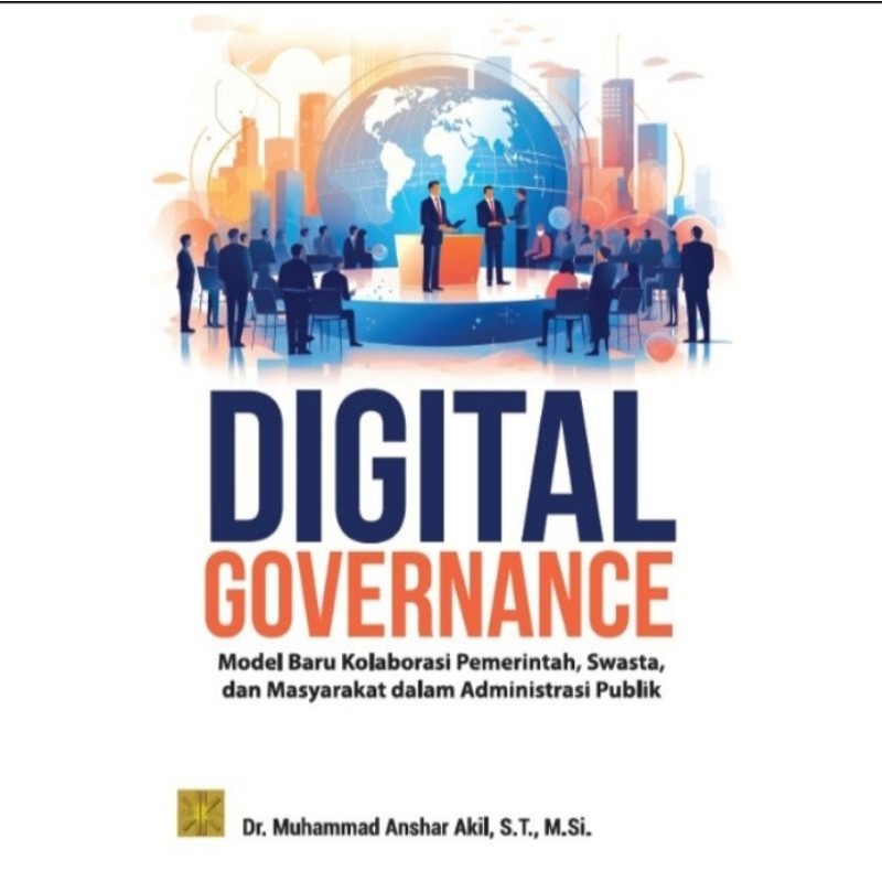 BUKU DIGITAL GOVERNANCE Model baru kolaborasi - Muhammad Anshar