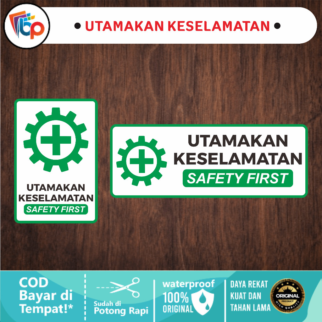 

Stiker Utamakan Keselamatan - Safety First Glossy + Cut