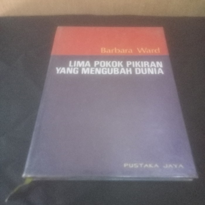 LIMA POKOK PIKIRAN YANG MENGUBAH DUNIA -Barbara Ward (PUSTAKA JAYA).