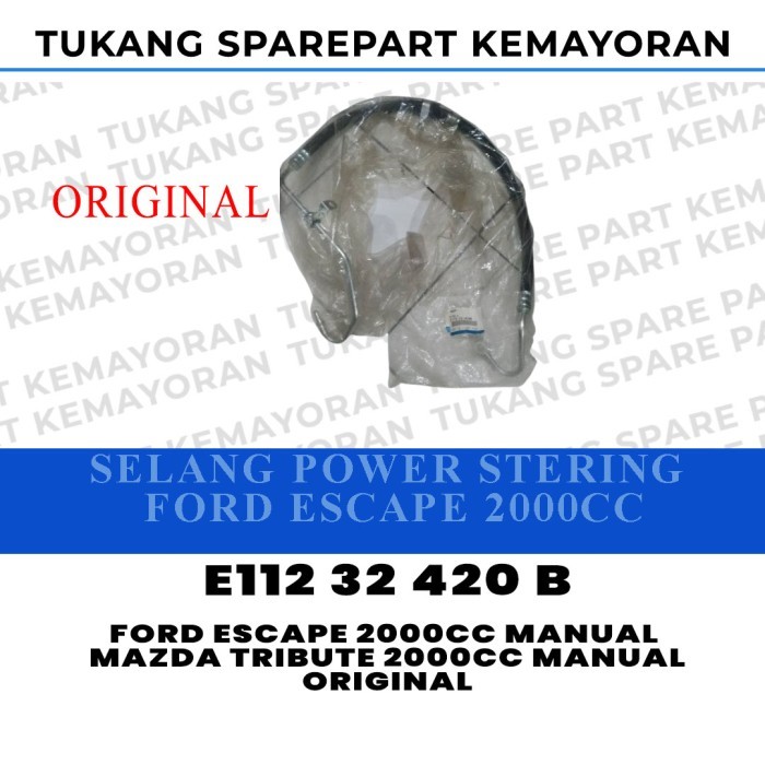 Selang Power Stering Ford Escape 200cc Manual Selang High Pressure Ford Escape 2000cc E11232420B ORI