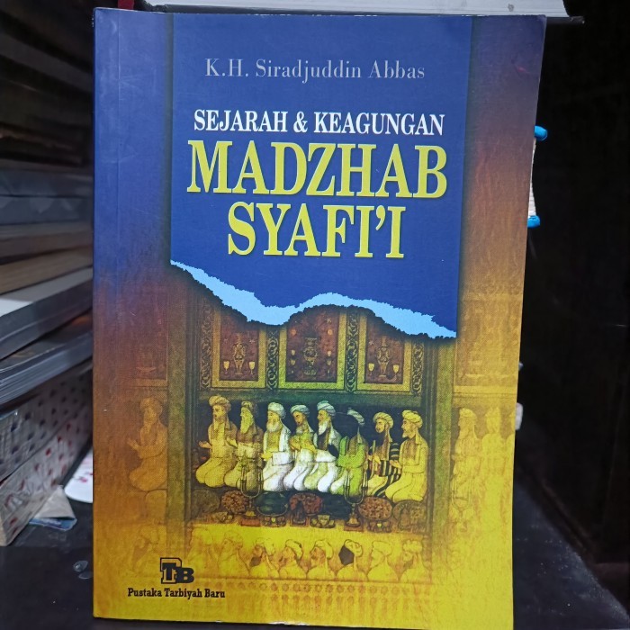 SEJARAH & KEAGUNGAN MADZHAB SYAFI'I, K.H. Siradjuddin Abbas