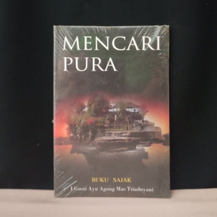 

BUKU SAJAK MENCARI PURA - I GUSTI AYU AGUNG MAS TRIADNYANI - T5