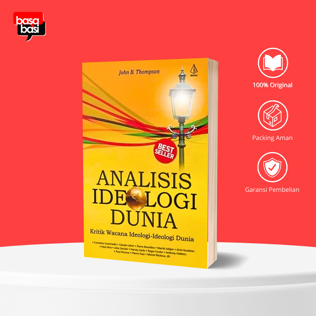 Basabasi - Analisis Ideologi Dunia (Kritik Wacana Ideologi-Ideologi Dunia) - John B. Thompson