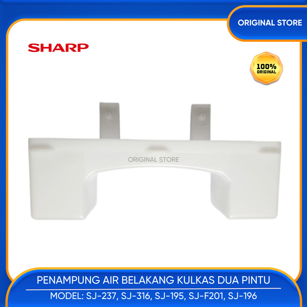 PENAMPUNG TAMPUNGAN PEMBUANGAN AIR KULKAS 2 PINTU SHARP 2 PINTU SJ 237 316 237 316 195 F201 196