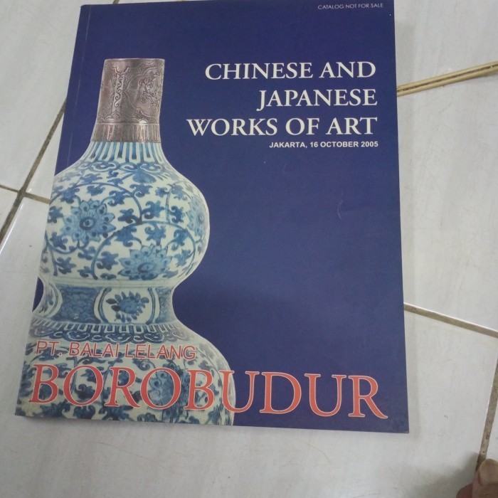 CHINESE AND JAPANESE WORKS OF ART-PT BALAI LELANG BOROBUDUR-MAJALAH
