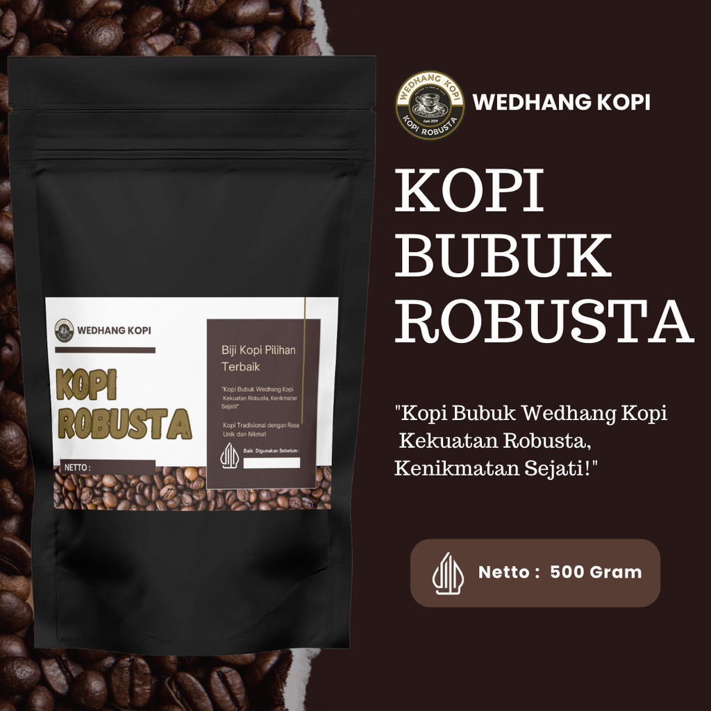 Kopi Bubuk Robusta Wedhang Kopi 500 Gram Grade Premium - Kopi Robusta 500 Gram - Kopi Robusta murni 