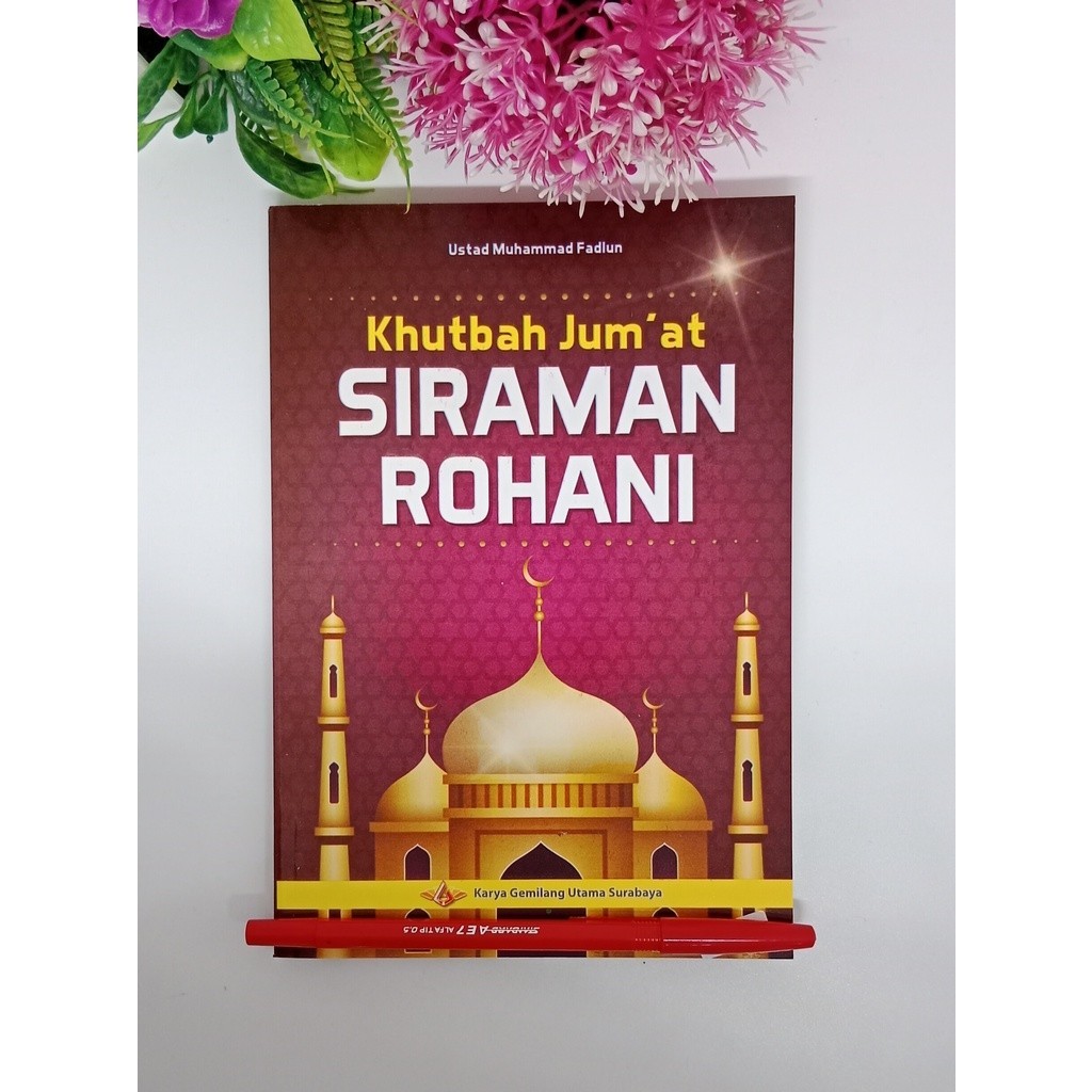 Kumpulan khutbah Jumat Bahasa Indonesia SIRAMAN ROHANI ( KGU ) kutbah Khutbah Jum'at jumat