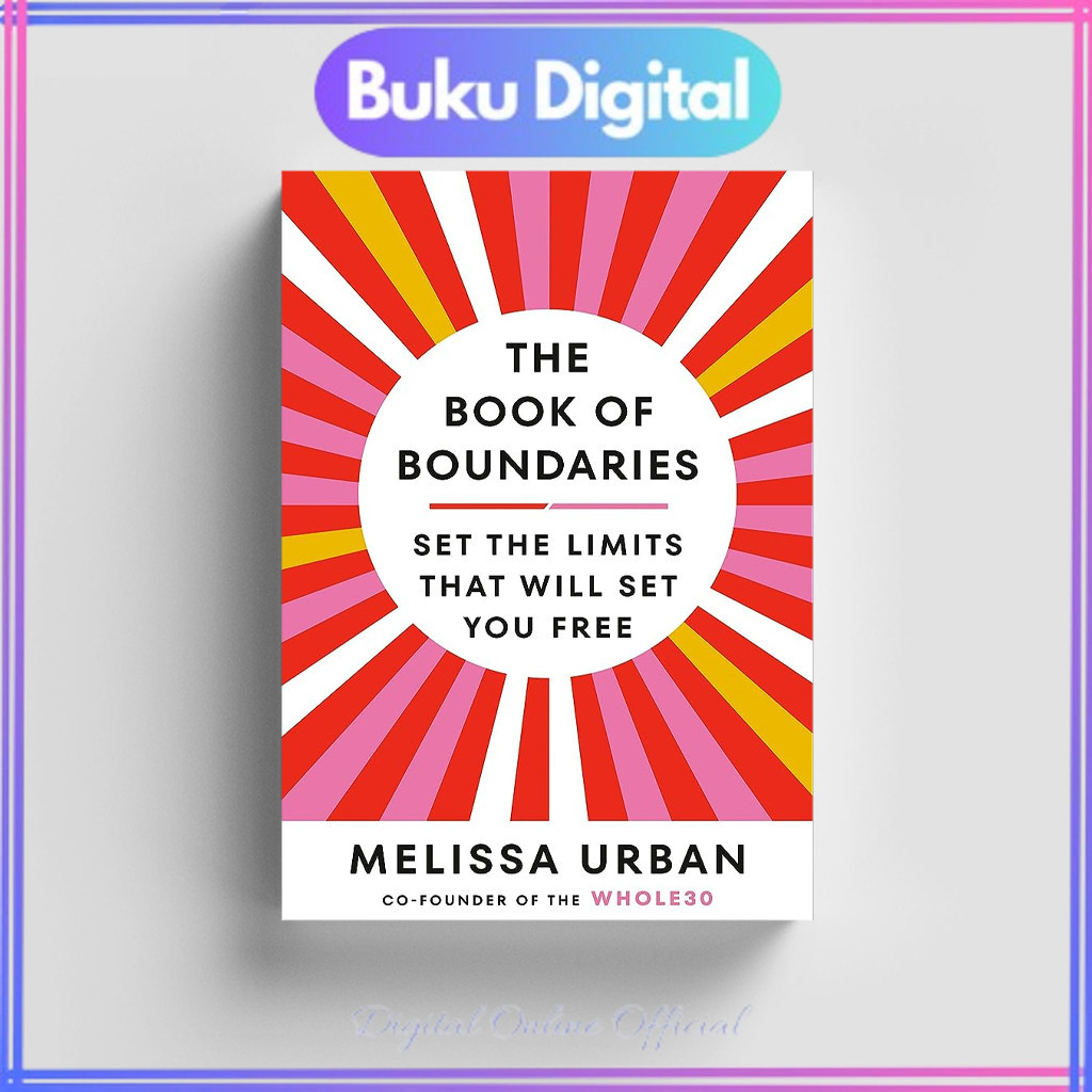 

The Book of Boundaries: Set the Limits That Will Set You Free | Melissa Urban