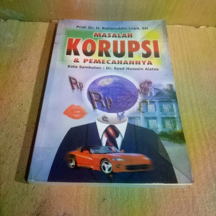 MASALAH KORUPSI DAN PEMECAHANNYA - Prof,Dr.H.Baharuddin Lopa,SH.