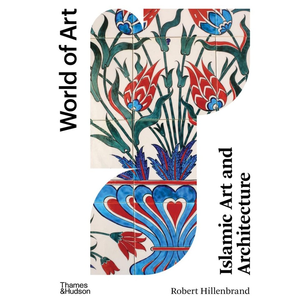 Islamic Art and Architecture (World of Art) Paperback