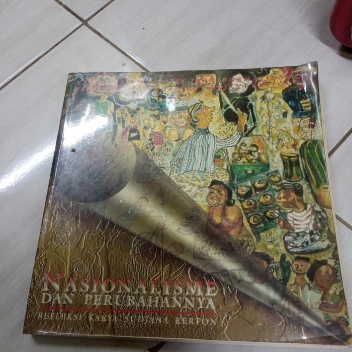 NASIONALISME DAN PERUBAHANNYA REFLEKSI KARYA SUDJANA KERTON-DI GUDANG