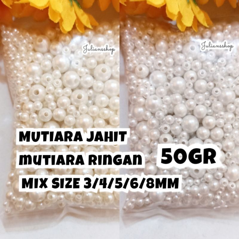 HIASAN MANIK MANIK PERMATA [50 Gram] Manik Manik Mote Mutiara Ringan Mix Size 3mm 4mm 5mm 6mm 8mm