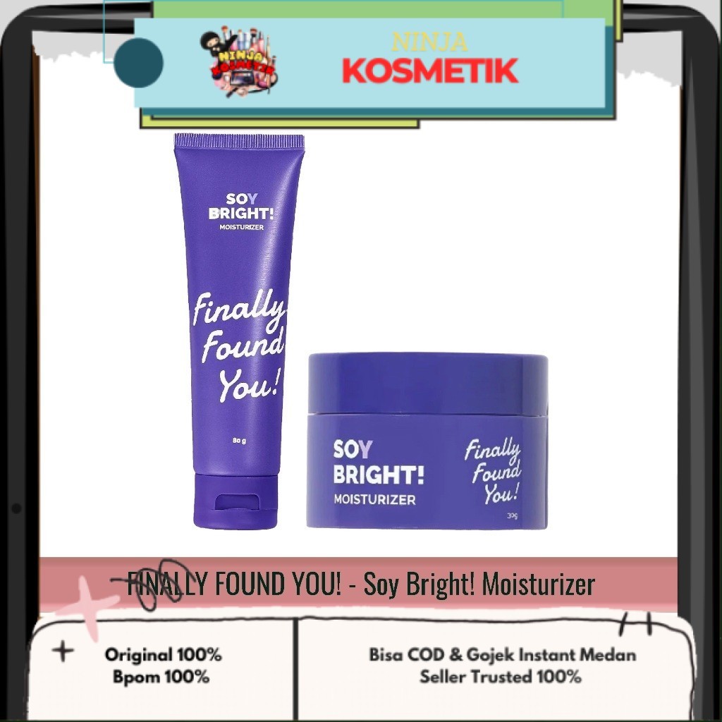 FINALLY FOUND YOU - SOY BRIGHT MOISTURIZER ( 30 | 80 g ) - FFY Pelembab Wajah Krim Siang Malam