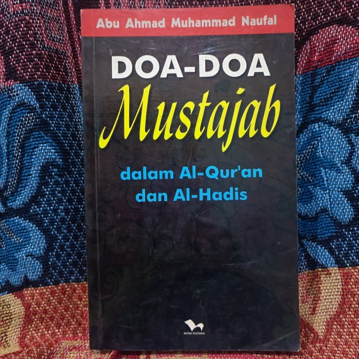 DOA Mustajab dalam Al-Qur'an dan Al-Hadis, Abu Ahmad Muhammad Naufal