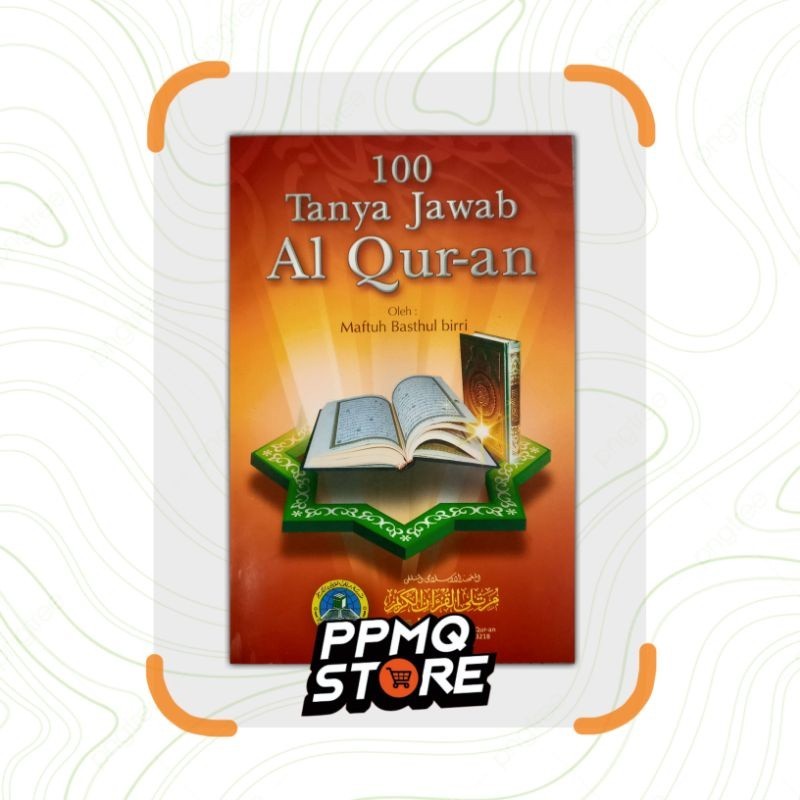 

100 Tanya Jawab Seputar Al Qur'an, Pertanyaan tentang al-qur'an,ilmu al Qur'an.