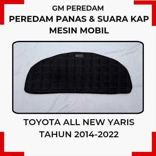 All New Toyota yaris Peredam Panas Dan Suara Kap Mesin Mobil GM PEREDAM