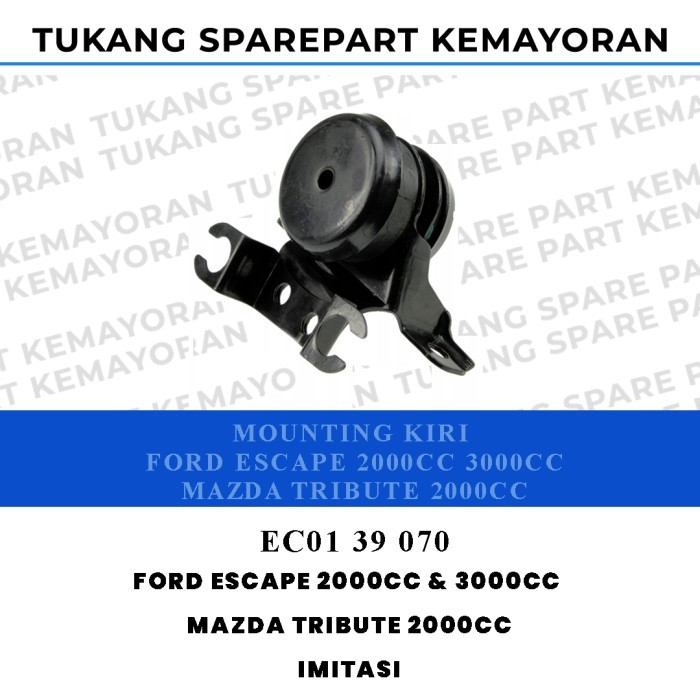 Engine mounting kiri ford escape 2000cc ford escape 3000cc mazda tribute EC0139070