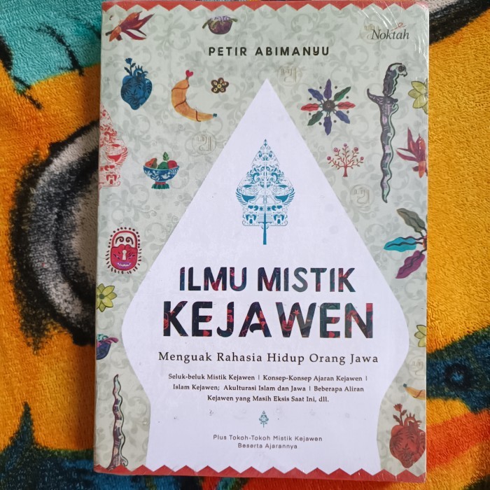 ILMU MISTIK KEJAWEN  Menguak Rahasia Hidup Orang Jawa  Seluk-beluk Mistik Kejawen  Konsep-Konsep Aja
