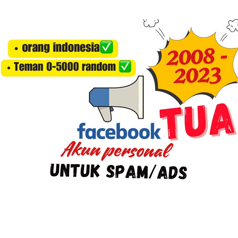 Akun Facebook Indonesia Tua/Lawas Teman 0-5000 untuk Spam/Iklan Ads