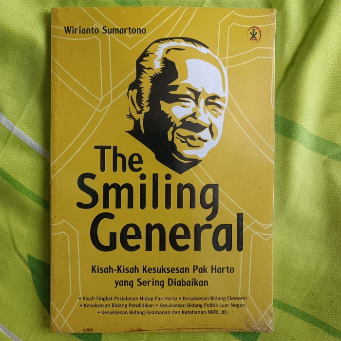 The Smiling General Kisah-Kisah Kesuksesan Pak Harto yang Sering Diabaikan Kisah Singkat Perjalanan 