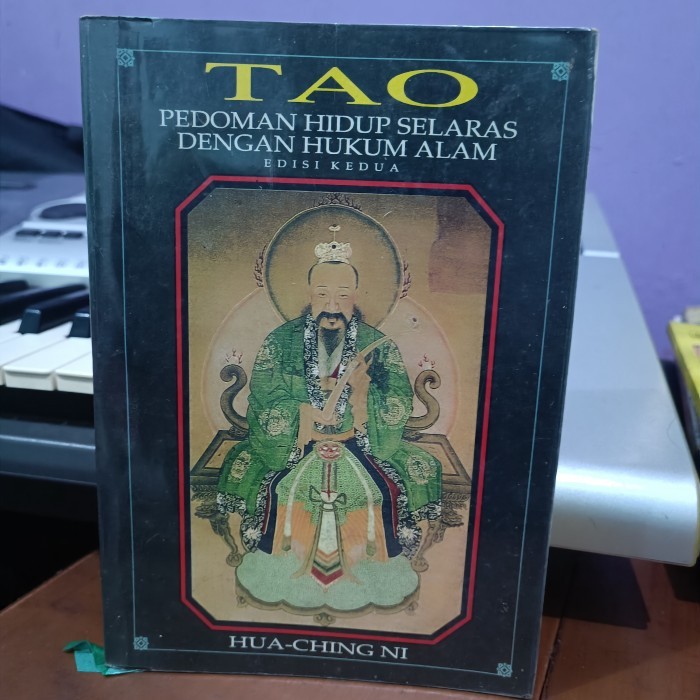 TAO PEDOMAN HIDUP SELARAS DENGAN HUKUM ALAM, TAO THE SUBTLE UNIVERSAL LAW AND THE INTEGRAL WAY OF LI