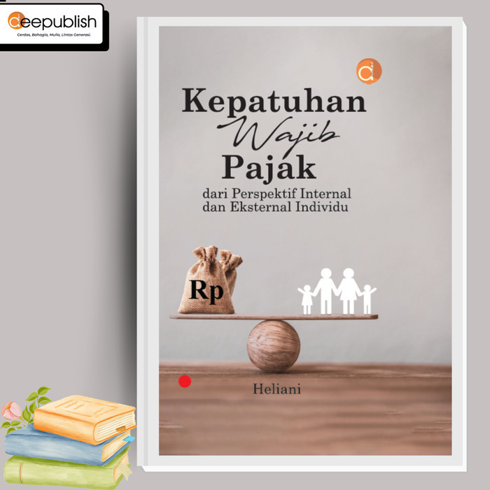 

Buku Kepatuhan Wajib Pajak dari Perspektif Internal dan Eksternal