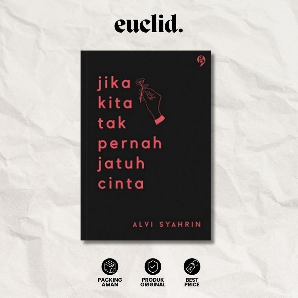 Jika Kita Tak Pernah Jatuh Cinta
