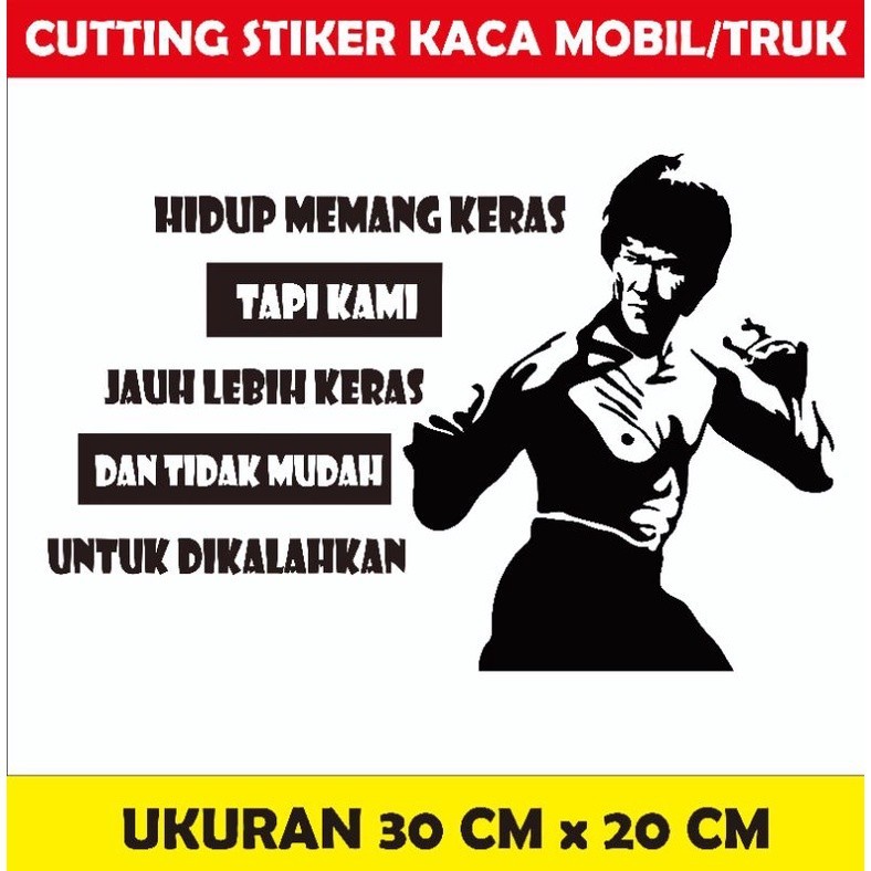 Cutting Sticker/Stiker Kaca Jendela Mobil Truck/Truk Kata Kata Bruce Lee Motivasi Hidup Memang Keras