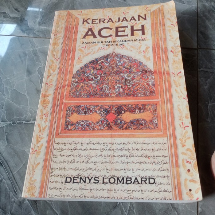 lKERAJAAN ACEH ZAMAN SULTAN ISKANDAR MUDA 1607-1636-DENYS LOMBARD-B1