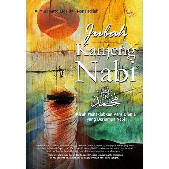 Ori Buku Jubah Kanjeng Nabi - A. Yusrianto Elga & Nor Fadhilah Sabil