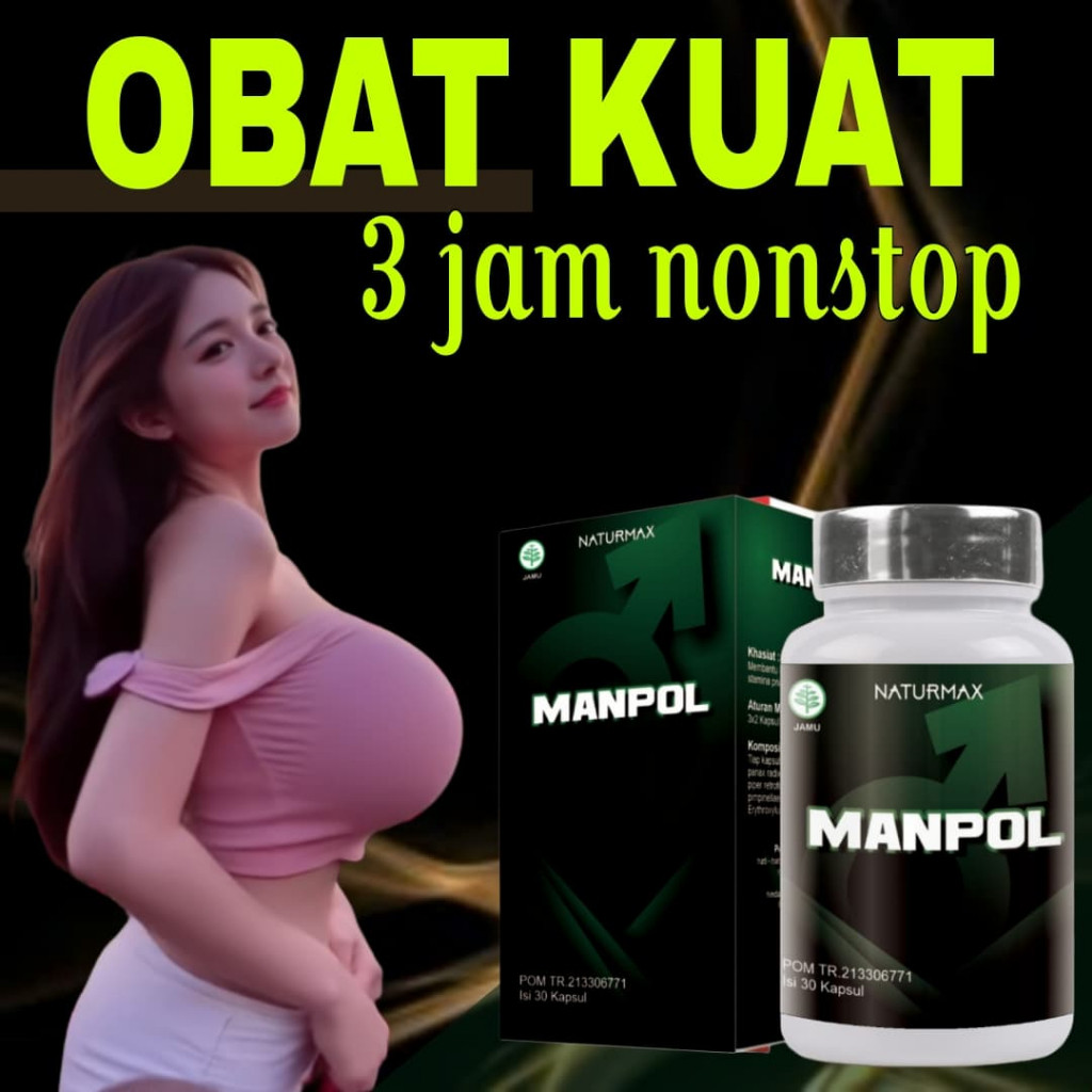 OBAT KUWAT PRIA TAHAN LAMA MANPOL (MANTAPNYA NAMPOL) ORIGINAL BPOM