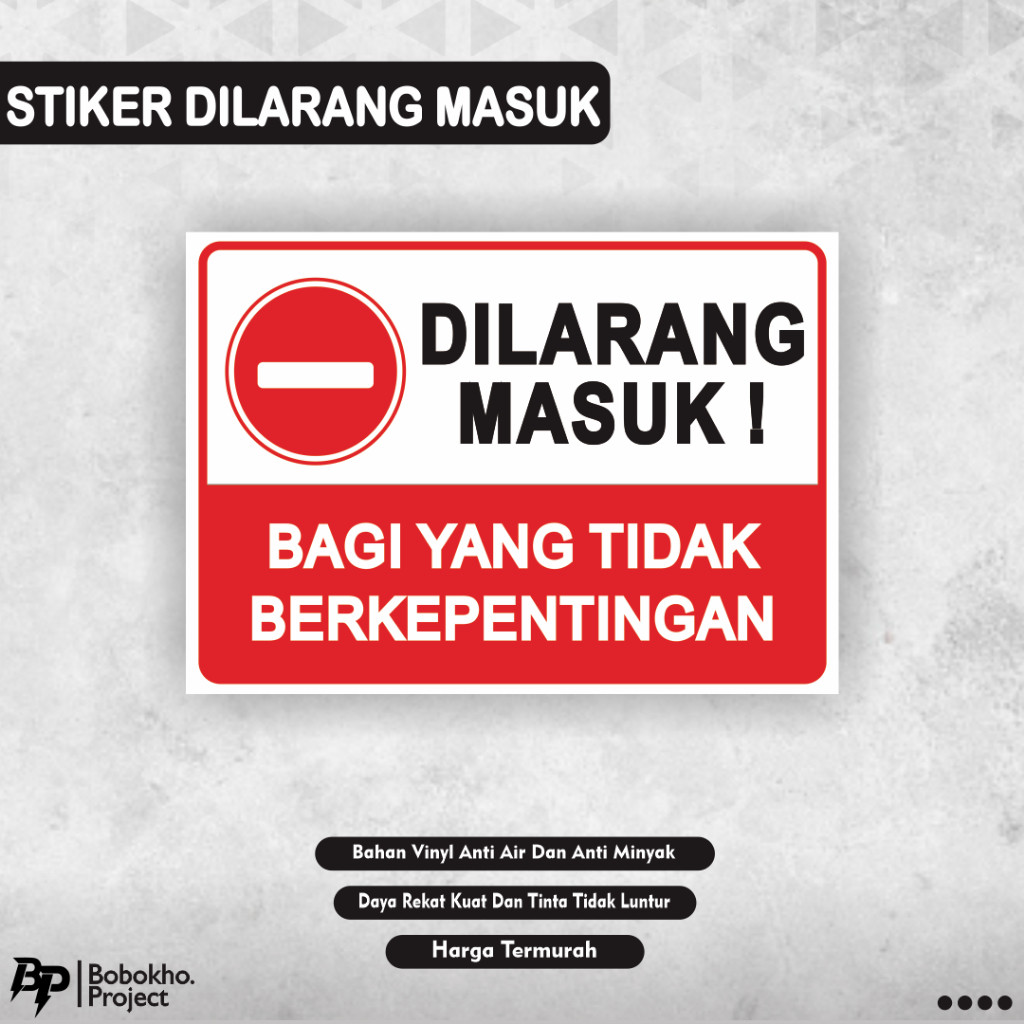 

Stiker Dilarang Masuk Bagi yang tidak berkepentingan / Stiker Yang tidak berkepentingan dilarang masuk