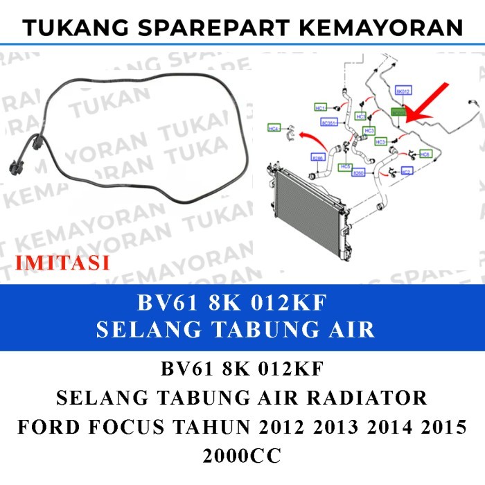 Selang Air Tabung Air Radiator Ford Focus 1600cc Tahun 2012 2013 2014 2015 BV618C012BA