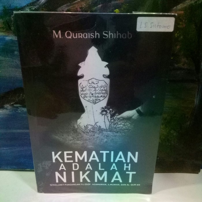 KEMATIAN ADALAH NIKMAT - M.Quraish Shihab