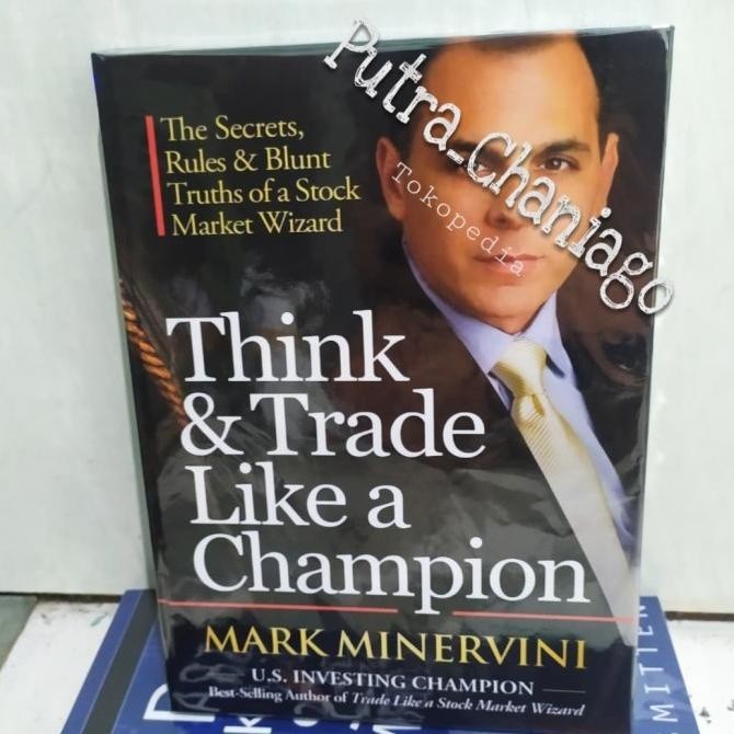 

Buku Think & and Trade Like A Champion by Mark Minervini