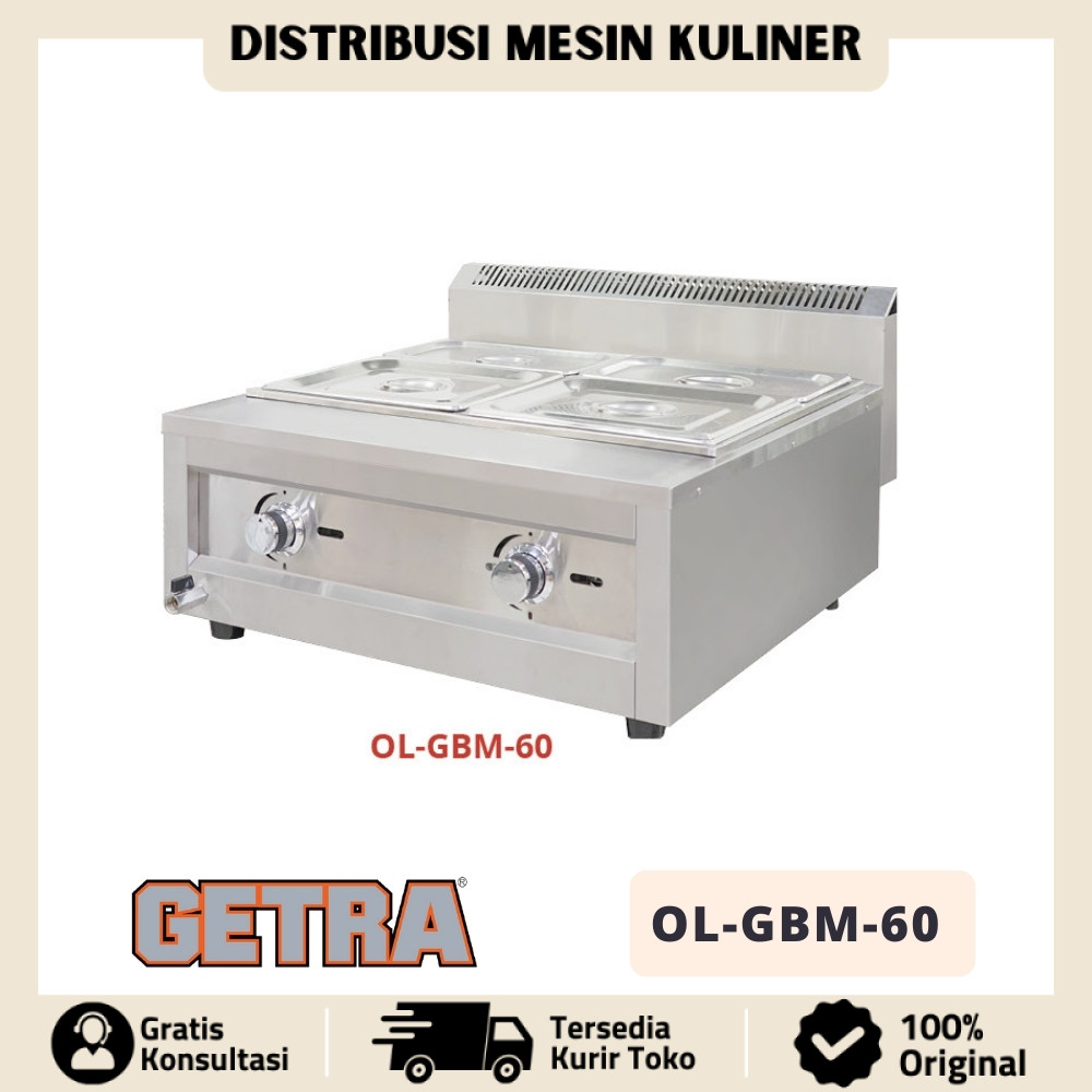 GAS BAIN MARIE GETRA OL-GBM-60 STAINLESS LOW PRESSURE GARANSI RESMI