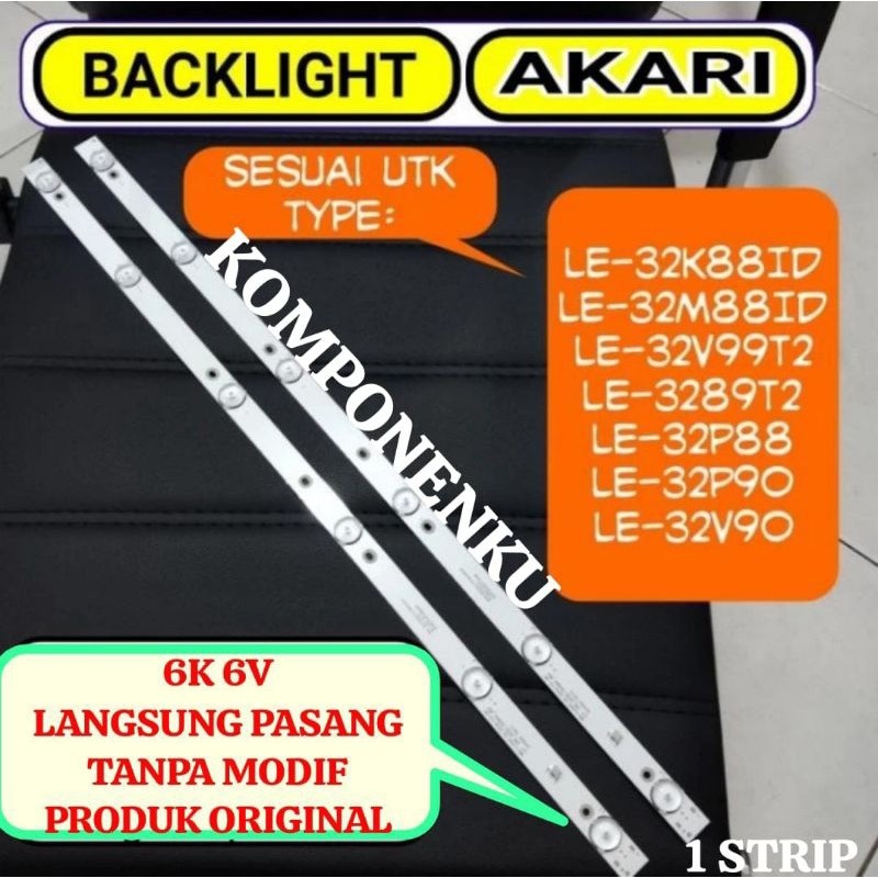 BACKLIGHT AKARI MITO LE 32P88 32V89 32V90 32K88ID 32M88ID 32V99T2 3218 3255 TV LCD LED L32P88 LE32V8