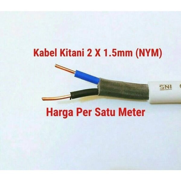 Kabel KITANI NYM 2x1,5 Per Meter / Kabel Listrik TEMBAGA SNI