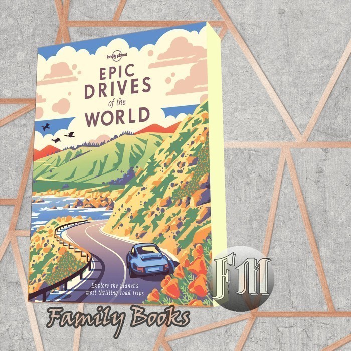 Epic Drives Of The World Lonely Planet