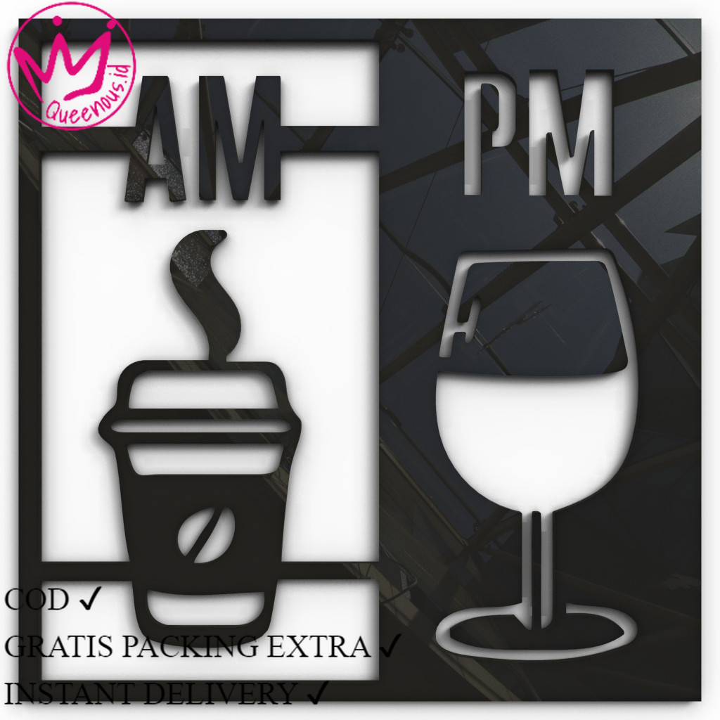 Akrilik Hiasan Dinding / Hiasan Dinding AM To PM / Hiasan Cafe / Restaurant / Hotel / Kostan / Rumah
