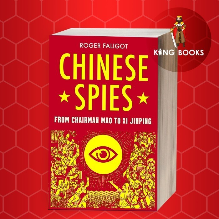 Chinese Spies: From Chairman Mao to Xi Jinping Roger Faligot