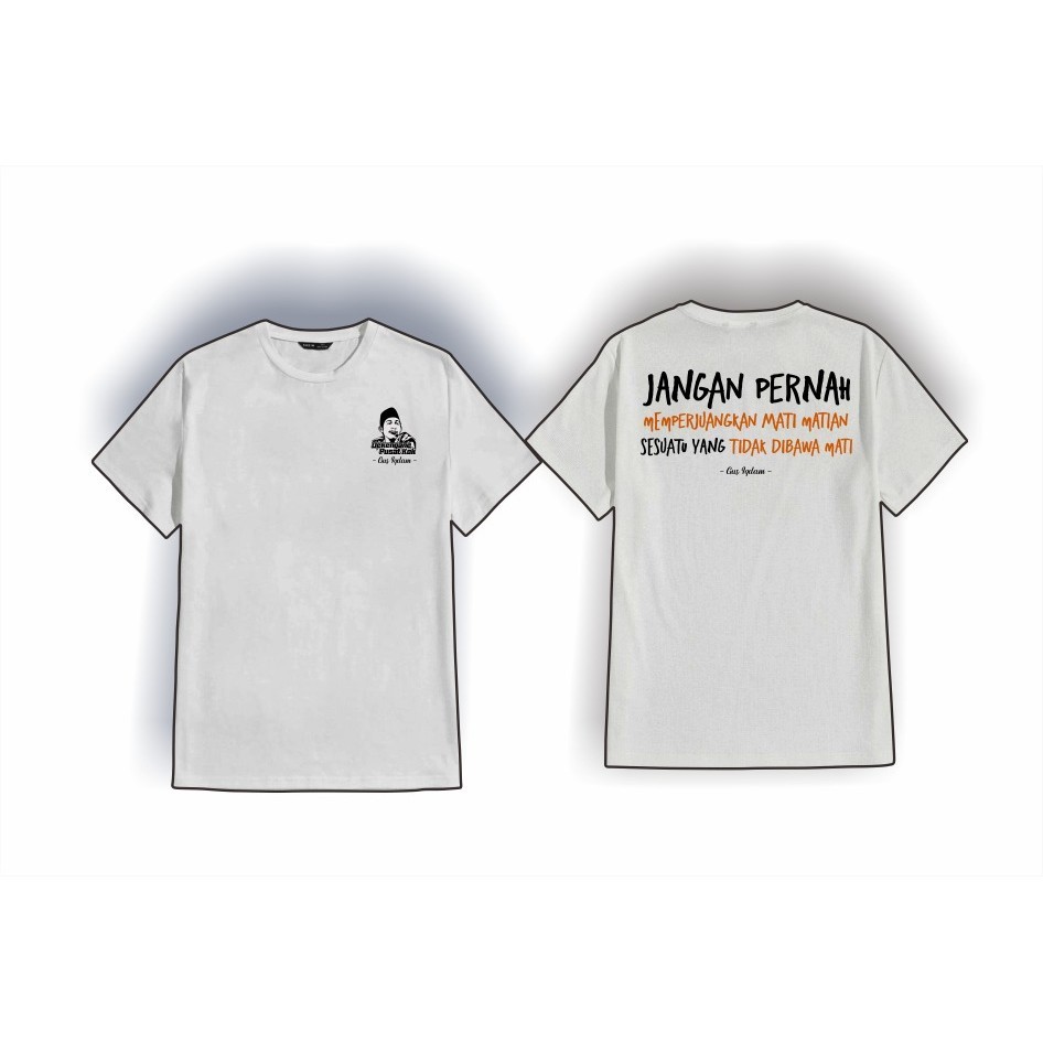 KAOS DISTRO//KAOS KATA KATA jangan pernah memperjuangkan mati matian