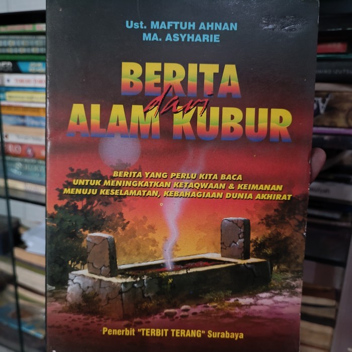 BERITA dari ALAM KUBUR  BERITA YANG PERLU KITA BACA UNTUK MENINGKATKAN KETAQWAAN & KEIMANAN MENUJU K
