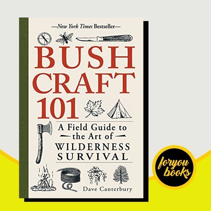Bushcraft 101: A Field Guide to the Art of Wilderness Survival Dave Ca (BOOKS)