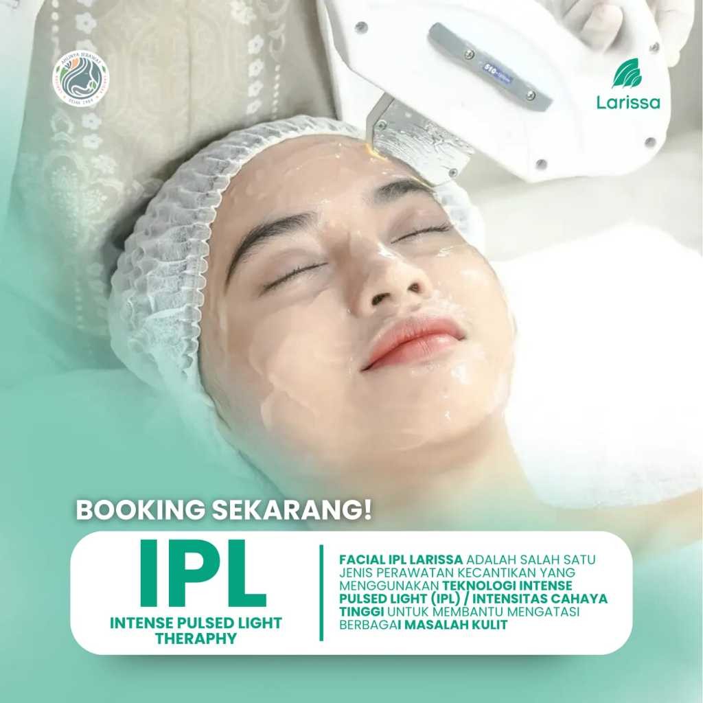 LARISSA IPL TREATMENT / ACNE / FLEK / ANTI AGING