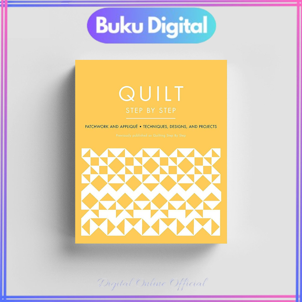 

Quilt Step by Step: Patchwork and Applique, Techniques, Designs, and Projects | DK