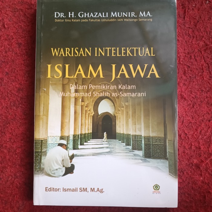 WARISAN INTELEKTUAL  ISLAM JAWA  Dalam Pemikiran Kalam  Muhammad Shalih as-Samarani, DR. H. GHAZALI 