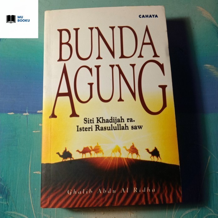 Bunda Agung, Siti Khadijah Ra. Isteri Rasulullah SAW - Original
