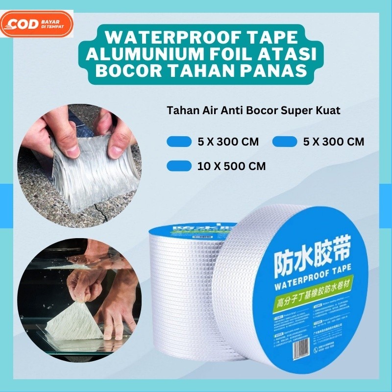 Waterproof Tape Roof Lakban Alumunium Foil Tape Alumunium Tape Anti Panas Anti Bocor Super Kuat